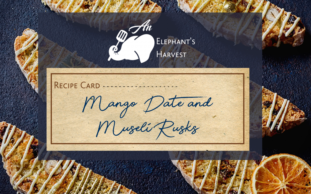An Elephant’s Harvest: Mango & Date Rusks